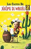 Les cactus de Jérôme de Warzée by 