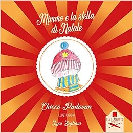 La Stella Di Natale Libro.Amazon It Mimmo E La Stella Di Natale Ediz Illustrata Padovan Chicco Zagliani L Libri