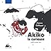 Akiko la curieuse : Petit conte zen (French Edition) by 