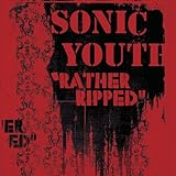 Sonic Youth Album: «Rather Ripped» (Front side) Sonic Youth Album: «Rather Ripped» (Front side)