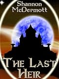 The Last Heir by Shannon McDermott, Meghan McDermott