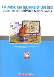 La  mise en oeuvre d'un système d'information géographique dans les collectivités territoriales