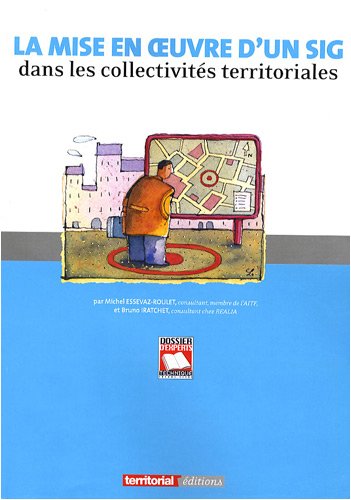 La  mise en oeuvre d'un système d'information géographique dans les collectivités territoriales