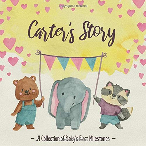 Carter's Story - A Collection of Baby's First Milestones: First Five Year Baby Memory Book - The Personalized Baby Keepsake Book to Fill Out, Add Photos to and Design Yourself