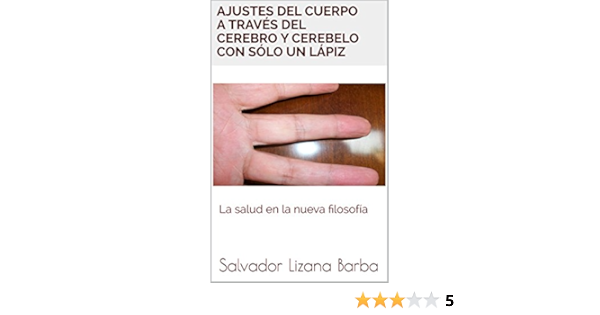 Ajustes Del Cuerpo A Traves Del Cerebro Y Cerebelo Con Solo Un Lapiz La Salud En La Nueva Filosofia Spanish Edition Kindle Edition By La Salud En La Nueva Filosofia Professional