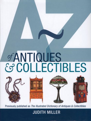 A Z Of Antiques And Collectibles By Judith Miller 0756633850 9780756633851