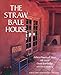 The Straw Bale House (A Real Goods Independent Living Book) by 