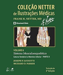 Livro Coleção Netter de Ilustrações Médicas - Sistema Musculoesquelético - Coluna Vertebral e Membros Inferiores - Parte II: Coluna Vertebral e Membro Inferior
