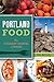 Portland Food:: The Culinary Capital of Maine (American Palate)