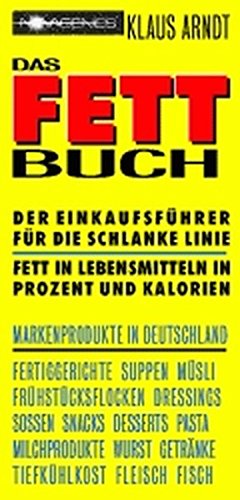 [- Das Fettbuch, Bd.1, Der Einkaufsführer für die schlanke Linie -]