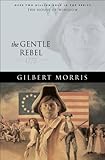 Front cover for the book The Gentle Rebel by Gilbert Morris