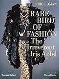 Rare Bird of Fashion: The Irreverent Iris Apfel by