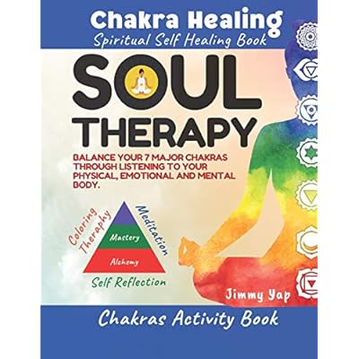 Buy Soul Therapy Chakra Healing Spiritual Self Healing Book Balance Your Chakras Through Listening To Physical Emotional And Mental Body With Coloring Chakras Activity Book Soul Therapy Book Paperback November