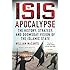 The ISIS Apocalypse: The History, Strategy, and Doomsday Vision of the Islamic State