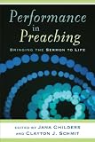 Performance in Preaching: Bringing the Sermon to Life (Engaging Worship) by