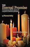 The Eternal Promise: A contemporary Quaker classic and a sequel to A Testament of Devotion by Thomas R Kelly, Howard Macy