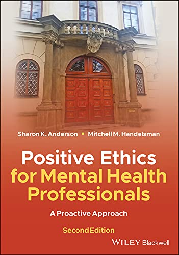 Positive Ethics For Mental Health Professionals A Proactive Approach Kindle Edition By Anderson Sharon K Handelsman Mitchell M Professional Technical Kindle Ebooks Amazon Com