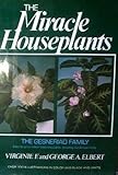 The Miracle Houseplants The Gesneriad Family