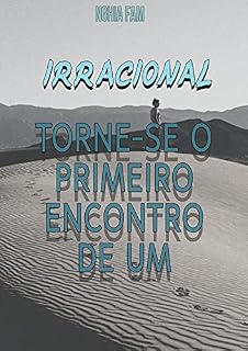 Livro Torne-se O Primeiro Encontro De Um (Livro 5) - Irracional