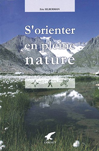 S'orienter en pleine nature (Nature repères) (French Edition) by ERIC SILBERMAN