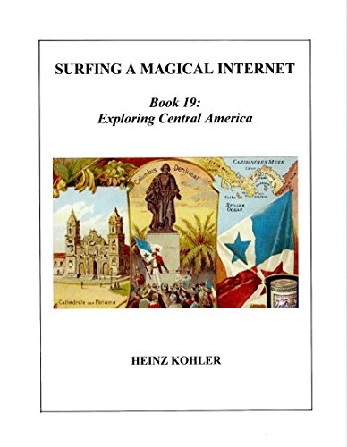 D.o.w.n.l.o.a.d Exploring Central America (SURFING A MAGICAL INTERNET Book 19)<br />KINDLE