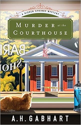 Murder at the Courthouse (The Hidden Springs Mysteries Book #1): A Hidden Springs Mystery