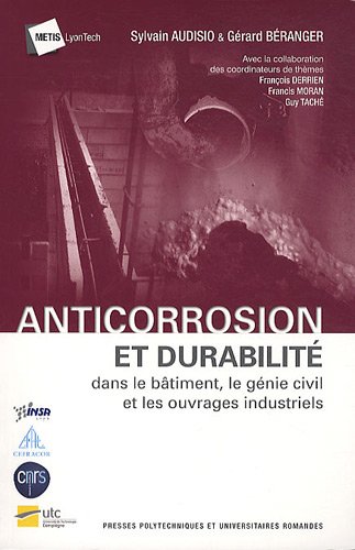 Anticorrosion et durabilité dans le bâtiment, le génie civil et les ouvrages industriels