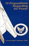 Book cover for 10 Propositions Regarding Air Power