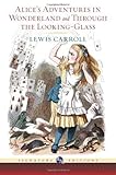 Alice's Adventures in Wonderland and Through the Looking Glass (Barnes & Noble Signature Editn) (Barnes & Noble Signature Editions) by with an introduction by Kristine Moruzi Lewis Carroll (2013) Hard