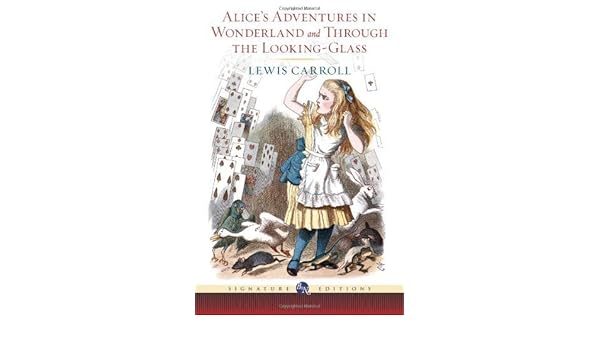 Alice S Adventures In Wonderland And Through The Looking Glass