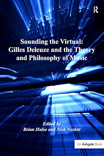 Download Sounding the Virtual: Gilles Deleuze and the Theory and Philosophy of Music (English Edition) PDF