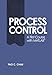 Process Control: A First Course with MATLAB (Cambridge Series in Chemical Engineering) by Pao C. Chau