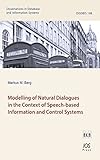 Modelling of Natural Dialogues in the Context of Speech-based Information and Control Systems (Dissertations in Database and Information Systems / ... Zu Datenbanken Und Informationssystemen) by 