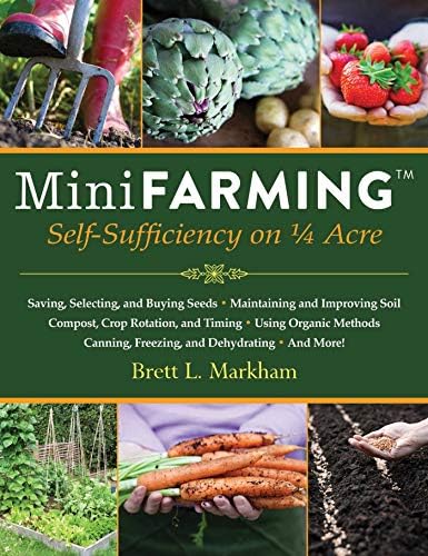 The Mini Farming Guide to Vegetable Gardening: Self-Sufficiency