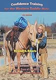 Confidence Training for the Western Saddle Mule by Cindy K Roberts