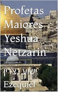 Livro Profetas Maiores Yeshua Netzarin: ישוע נצרין