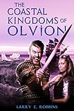 The Coastal Kingdoms of Olvion: Book Two of The Chronicles of Olvion