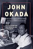John Okada: The Life and Rediscovered Work of the Author of No-No Boy (Scott and Laurie Oki Series i by Frank Abe, Greg Robinson