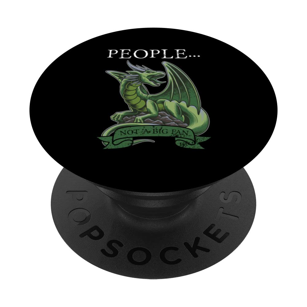 people...not a big fan dragons grumpy PopSockets Swappable PopGrip