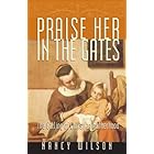 Praise Her in the Gates: The Calling of Christian Motherhood