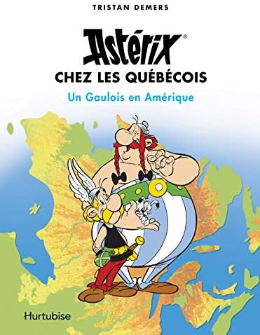 Astérix chez les Québécois: Un Gaulois en Amérique - Documentaire (French Edition) Kindle Edition
