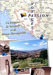 Un  bonjour de Sarajevo et de Bosnie-Herzégovine