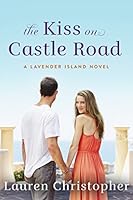 The Kiss on Castle Road (A Lavender Island Novel Book 1)