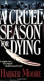 Front cover for the book A Cruel Season for Dying by Harker Moore