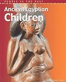 Front cover for the book Ancient Egyptian Children (People in the Past: Egypt) by Richard Tames