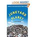 Junkyard Planet: Travels in the Billion-Dollar Trash Trade