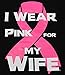 I Wear Pink For My Wife Breast Cancer Awareness Men's T-Shirt (X-Large) - Black