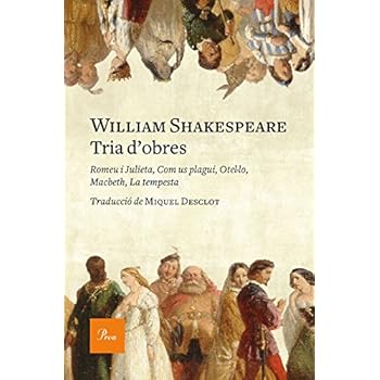 Tria d'obres: Romeu i Julieta, Com us plagui, Otel·lo, Macbeth, La tempesta (A TOT VENT-RÚST) Tria d'obres: Romeu i Julieta, Com us plagui, Otel·lo, Macbeth, La tempesta (A TOT VENT-RÚST)