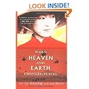 When Heaven and Earth Changed Places (Tie-In Edition)