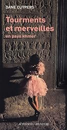 Tourments et merveilles en pays khmer